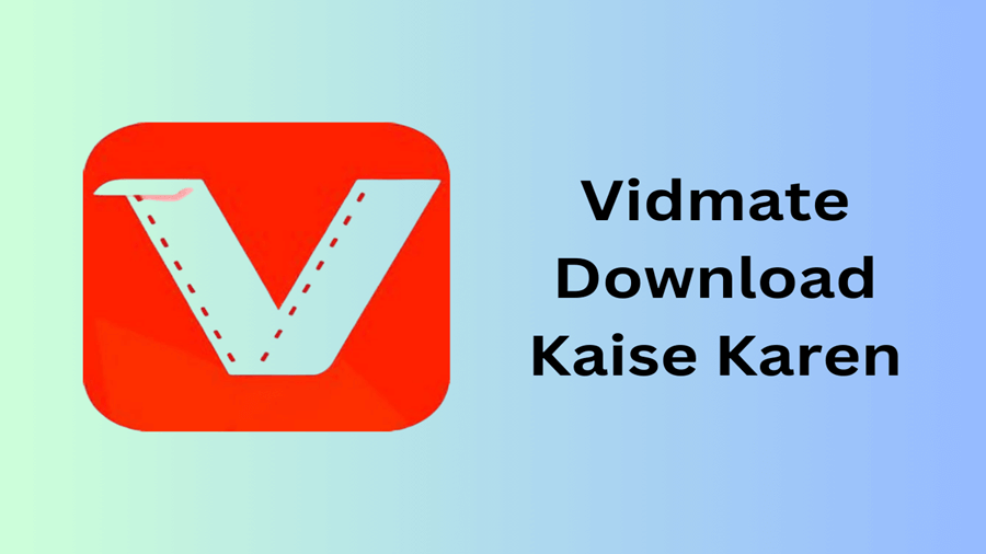 Vidmate Kaise Download Karen